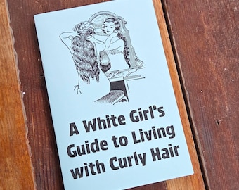 White Girl's Guide to Living with Curly Hair, zine, free shipping, self published, zines self care, gift for reader women, zines about women