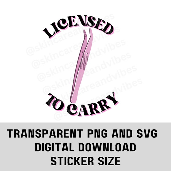 Licensed to Carry Tweezer SVG PNG | Digital Download for Wax Specialists, Lash Techs, Estheticians, Lash Extension & Waxing sticker graphic