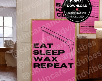 May include: Pink and black digital print with the text "Eat Sleep Wax Repeat" and a graphic of a wax stick dripping wax. The print is framed in a wooden frame.