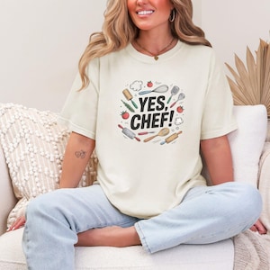 Yes Chef Shirt, Funny Cooking T Shirt, Culinary Kitchen Gift Tee, Chef Life Graphic Tee, Foodie Shirt for Cooks and Bakers,
