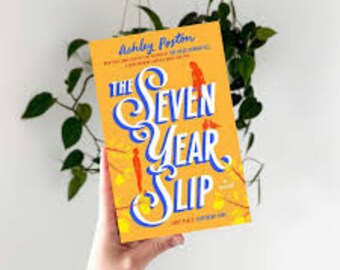 The Seven Year Slip By Ashley Poston