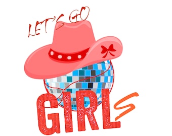 Lets Go Girls PNG, Disco Cowgirl Hat Design (Digital Download)