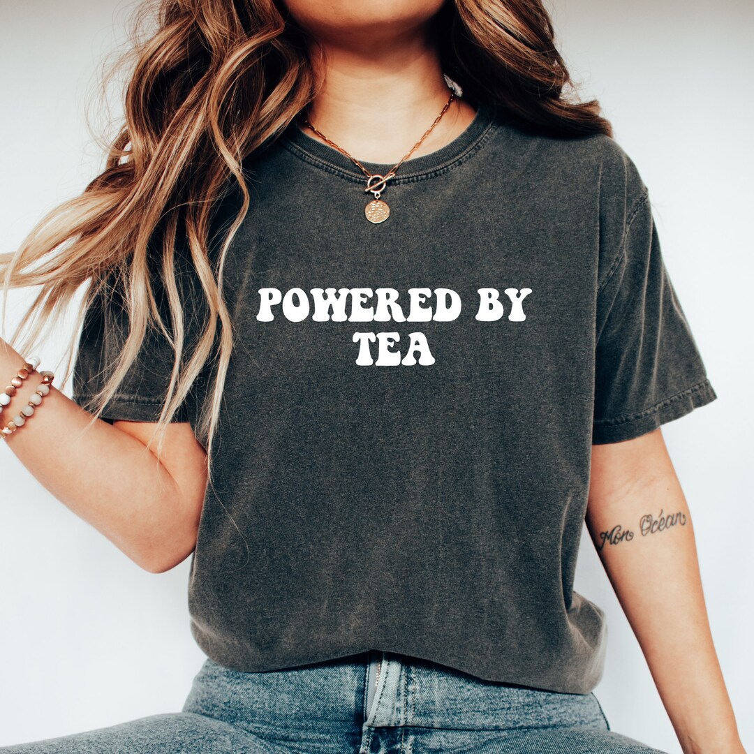 Tea Lover T-shirt, Powered by Tea, Tea T-shirt - Etsy