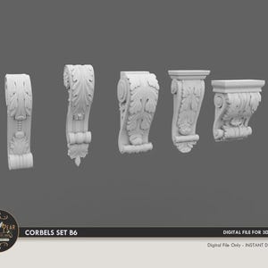 May include: A set of five white 3D digital model corbels featuring intricate leaf and scroll carvings. The image includes the text "CREATIONS BY THE DOVE & PEAR EST 2020", "CORBELS SET B6", "DIGITAL FILE FOR 3D PRINTING", and "DIGITAL FILE ONLY - INSTANT DOWNLOAD".