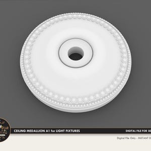 May include: A white ceiling medallion with a central hole and a decorative beaded edge. The text "CEILING MEDALLION A1 for LIGHT FIXTURES" is visible. Digital file for 3D printing.