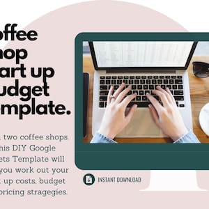 May include: A person working on a laptop computer with a spreadsheet open on the screen. The laptop is on a wooden table with a cup of coffee and sunglasses. The text "coffee shop start up budget template" is on the left side of the image. The text "INSTANT DOWNLOAD" is on the right side of the image.