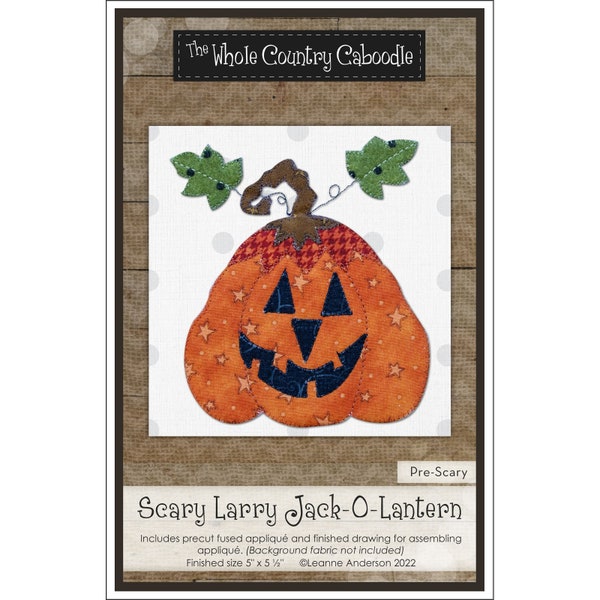 Scary Larry - Precut Prefused Applique Pack - by Leanne Anderson - The Whole Country Caboodle