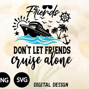 Passende Gruppe Kreuzfahrt svg, Freunde lassen Freunde Kreuzfahrt allein png svg, Paare Kreuzfahrt, Familienkreuzfahrt png, Sommerferien, Freunde Reise