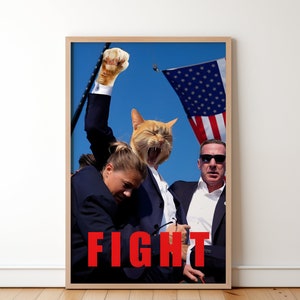 Könnte beinhalten: Ein politisches Plakat mit einer Katze mit menschlichem Körper, die einen Anzug trägt und die Faust hebt. Die Katze trägt ein weißes Hemd und eine blaue Krawatte. Die Katze steht vor einer Frau mit besorgtem Gesichtsausdruck. Das Plakat zeigt auch einen Mann im Anzug und mit Sonnenbrille. Das Plakat trägt das Wort "FIGHT" in großen roten Buchstaben unten.