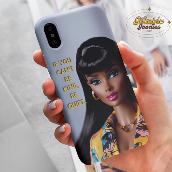 Be Quiet Sassy Doll Phone Case Gorgeous Black Doll Cute iPhone Case, Funny Quote Inspirational Gift for Friends Rare Doll Lover Gift for Her