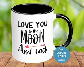 Love You to the Moon and Back Coffee Mug, Romantic Mugs, Love You Ceramic Coffee Mug, Husband and Wife Gift, I love You Anniversary Gift