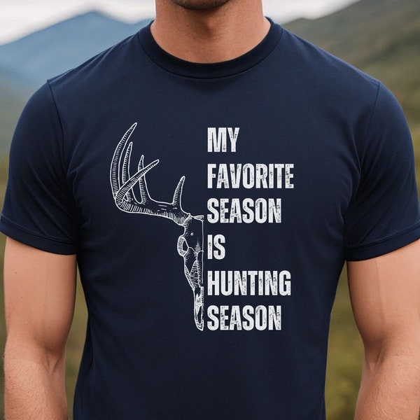 Hunting is My Favorite Season Shirt, Hunting Tee, Gift for Hunter, Outdoor Lover TShirt, Dad Shirt, Fathers Day Gift, Nature Shirt, Deer Tee