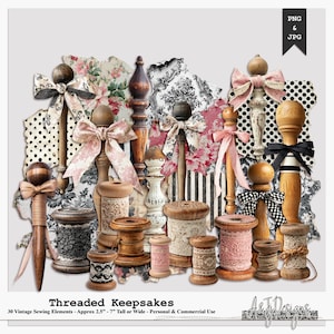 May include: A collection of vintage sewing elements, including wooden spools, decorative spindles, and bows. The elements are approximately 2.5 to 7 inches tall and wide. The background features floral and polka dot patterns. The text reads "Threaded Keepsakes".