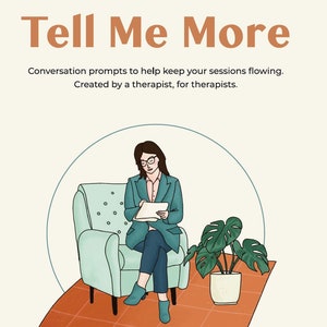 Puede incluir: Ilustración de una terapeuta sentada en una silla con una planta en el fondo. El texto "Tell Me More" está en la parte superior de la imagen. El texto "Conversation prompts to help keep your sessions flowing. Created by a therapist, for therapists." está debajo de la ilustración. El texto "Created by Hailey Kanigan" está en la parte inferior de la imagen.