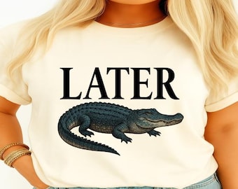 Later alligator, digital shirt design, shirt png, DTF png, sublimation png, printable design