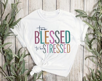 Faux embroidery to blessed to stress, digital shirt design