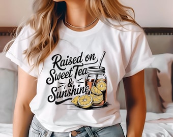raised on sweet tea and sunshine, digital shirt design, tea png, southern png, country png