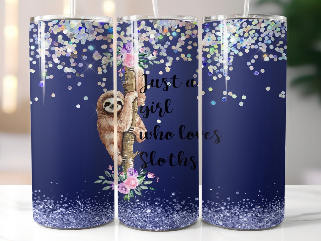 Just a Girl Who Loves Sloths, 20 Oz Tumbler Digital Design - Etsy