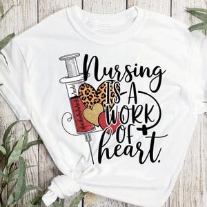 nursing is a work of heart, digital shirt design, digital png, shirt png