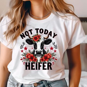 Not today Heifer, digital shirt design