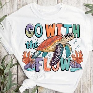 Go with the flow sea turtle, digital shirt design, dtf design, printable vinyl design, sublimation design