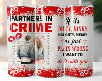 Partners in crime Valentine&#39;s tumbler digital wrap, 20 oz tumbler digital design
