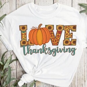 Love Thanksgiving, digital shirt design, printable image, dtf png, shirt png, fall png, pumpkin png, thanksgiving png