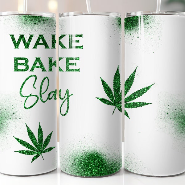 Wake bake slay, 20 oz tumbler digital design