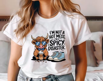 I'm not a hot mess I'm a spicy disaster, digital shirt design