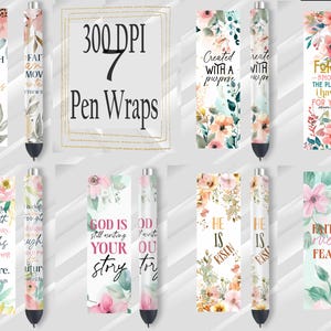 May include: Seven printable pen wraps with watercolor floral designs and inspirational quotes. The quotes include "Faith can move mountains", "She is clothed with strength and dignity", "God is still writing your story", "He is risen", and "Faith over fear".