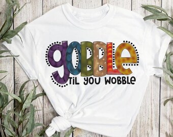 Gobble till you wobble, digitaal shirtontwerp, afdrukbare afbeelding, dtf png, shirt png, herfst png, kalkoen png, thanksgiving png