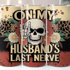 On my husbands last nerve, 20 oz tumbler digital design