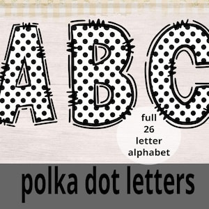 May include: Black and white polka dot letters A, B, and C, with a distressed outline. The letters are filled with black polka dots. The image also includes the text "full 26 letter alphabet" and "polka dot letters".