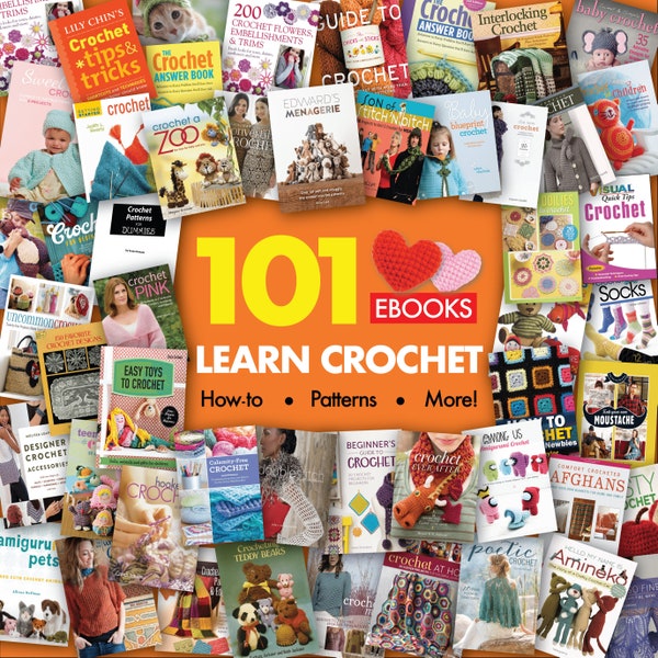 101 in 1 Learning How to Crochet E-Books Collection \\ How-tos, Patterns, Tutorials, Dolls, Clothes, Blankets + \\ PDF 101 in 1 Bundle Promo