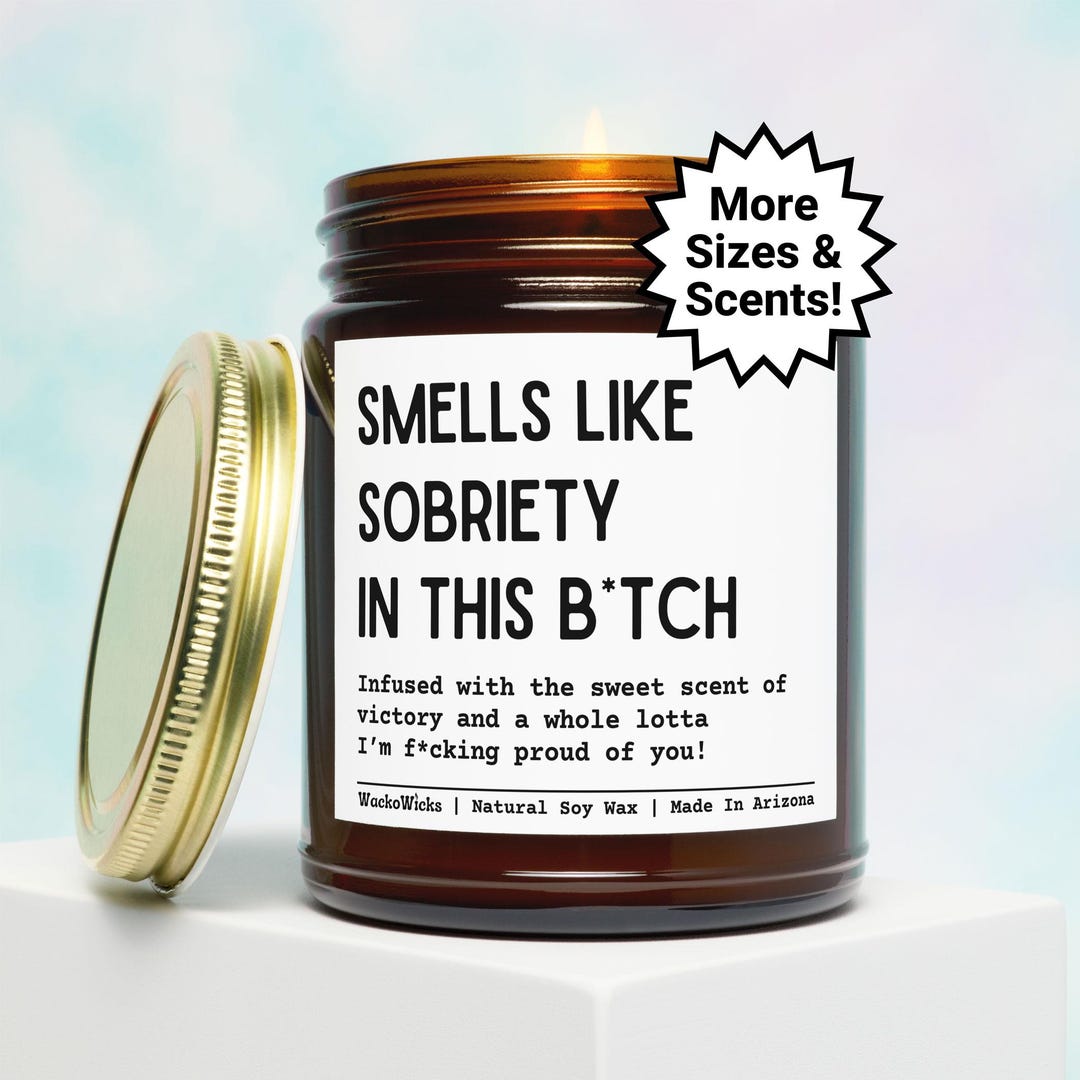 Smells Like Sobriety in This B*tch Candle, Sober Gift, Sobriety Gift ...