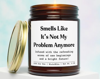 It’s Not My Problem Anymore Candle | Colleague Leaving, Coworker Leaving, Leaving Job Gift, Boss Leaving Gift, Coworker Going Away Gift