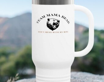 Team Mama Bear Insulated Travel Mug 40oz, Double Sided Print