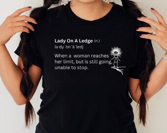 Lady On A Ledge Tee: Sarcastic Stick Figure Shirt