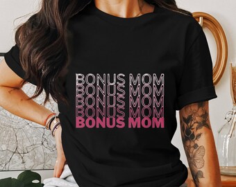Bonus Mom Shirt, Step Mom Gift, 100% Cotton Tee