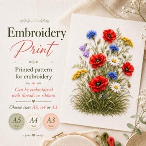 May include: An embroidery print featuring a floral bouquet of red poppies, blue cornflowers, and white daisies with green foliage. The text reads: Embroidery Print, Printed pattern for embroidery, Can be embroidered with threads or ribbons, Choose size: A5, A4 or A3.