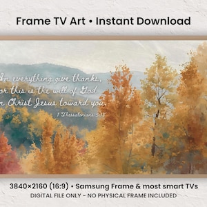 May include: Digital art for Frame TV featuring a landscape with autumn trees in shades of orange and yellow. The artwork includes the text "In everything give thanks, for this is the will of God in Christ Jesus toward you." from 1 Thessalonians 5:18.