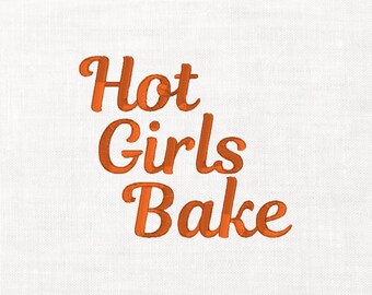 Hot Girls Bake Machine Embroidery Digital Download Instant Download Files Baking Cooking Sweet Treats Hot Girls Hats 2 Sizes