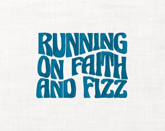 Running on Faith and Fizz Machine Embroidery Digital Download Instant Download Files Retro Font Arbonne Fizz Girl