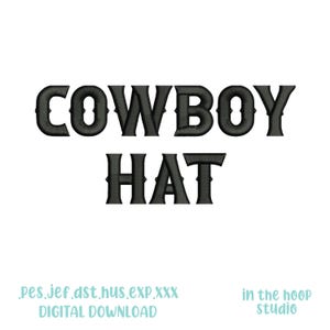 May include: Black and white embroidery design for a cowboy hat. The design says "Cowboy Hat" in a bold, blocky font.