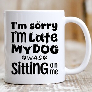 Dog Owner Gifts for Pet Lover Funny Coffee Mug for Dog Dad Dog Mom Present for Office Worker Dog Sitting
