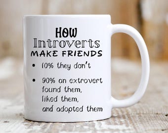 Introvert Coffee Mug for Introverted Friends and Family Gift Idea with Introverts Theme, Friends of Extroverts