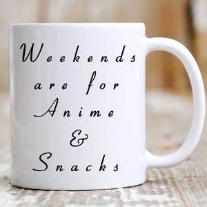 Anime Weekend Coffee Mug for Animation Fans Otaku Japanimation Lovers and Introverts, Anime Gift for Friends