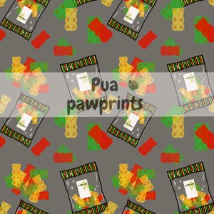 May include: A seamless pattern featuring gummy bears in various colors, including green, red, and yellow. The bears are arranged in a random pattern on a gray background. The pattern also includes clear plastic bags with gummy bears inside, labeled "Pua Pawprints".