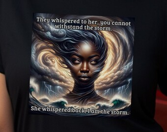 Empowering 'I am the storm' T-shirt, fierce feminine energy, inspirational quote, strong woman art, bestseller tee, unique gift idea