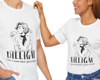 DILLIGAF T Shirt Unisex, Gift Tee Shirt, Novelty T-Shirt